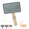 Slicker brushes, wooden handle